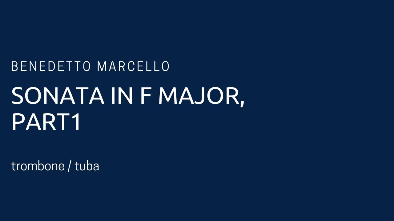 Benedetto Marcello - Sonata in F Major for trombone/tuba, mvt 1 (piano accompaniment)