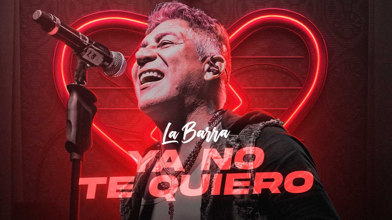 La Barra - Ya No Te Quiero (Video Oficial)