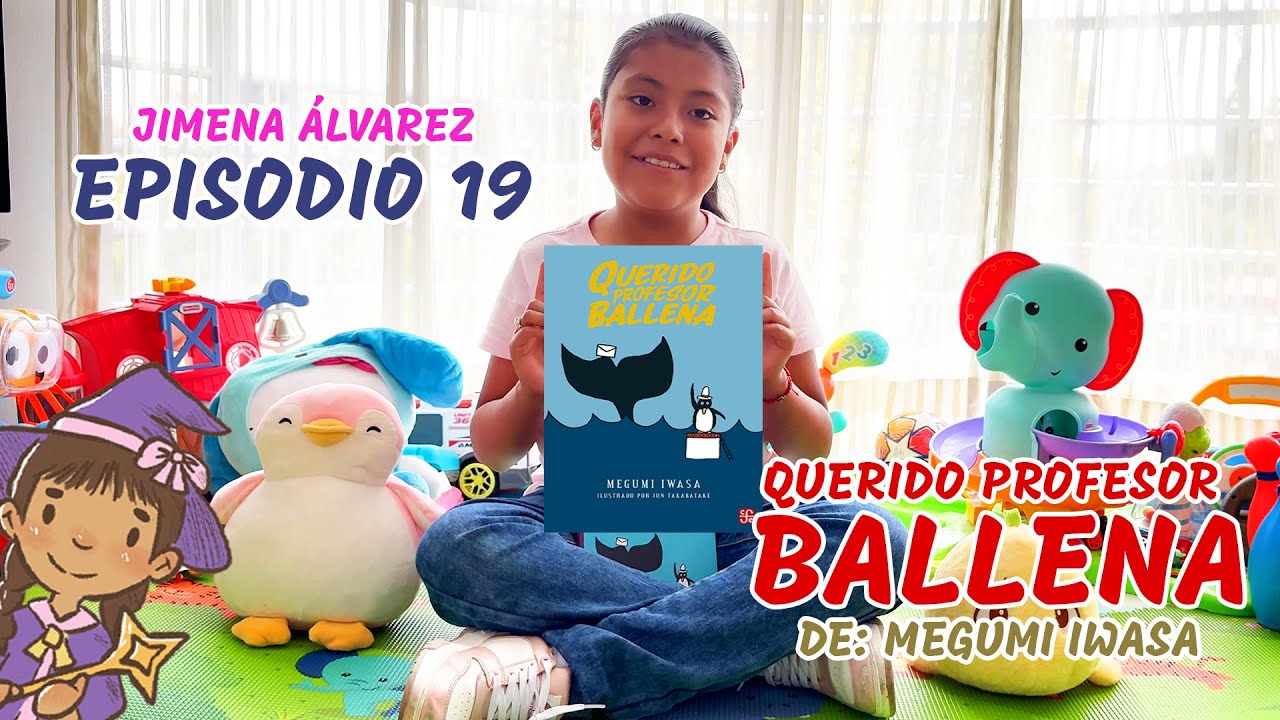 EPISODIO 19: QUERIDO PROFESOR BALLENA. De qué trata este libro, explicado por una niña de 10 años.