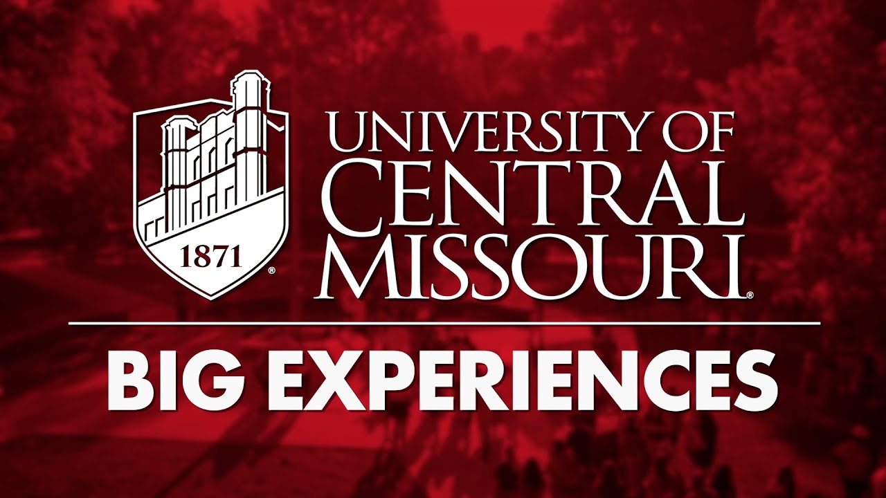 Big Experiences - University of Central Missouri