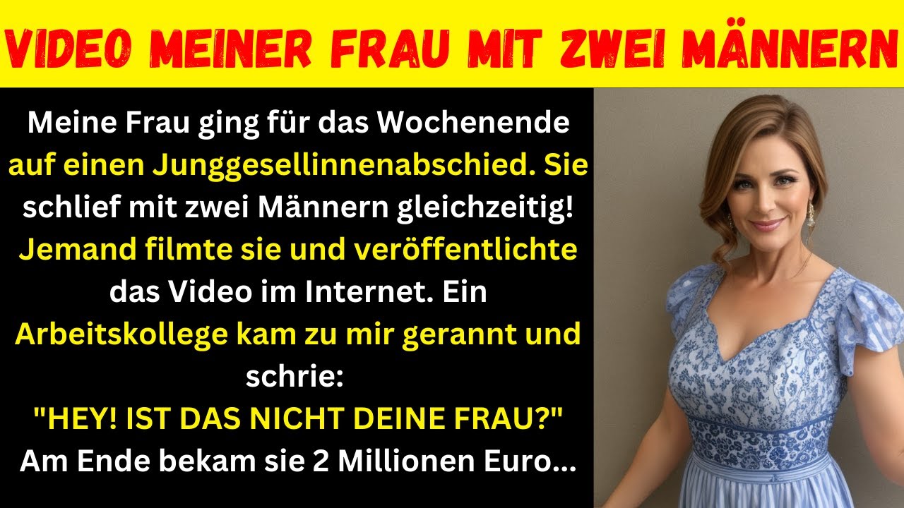 Mein Kollege hat mir das Video meiner untreuen Frau gezeigt, wie sie mit zwei Männern schläft...