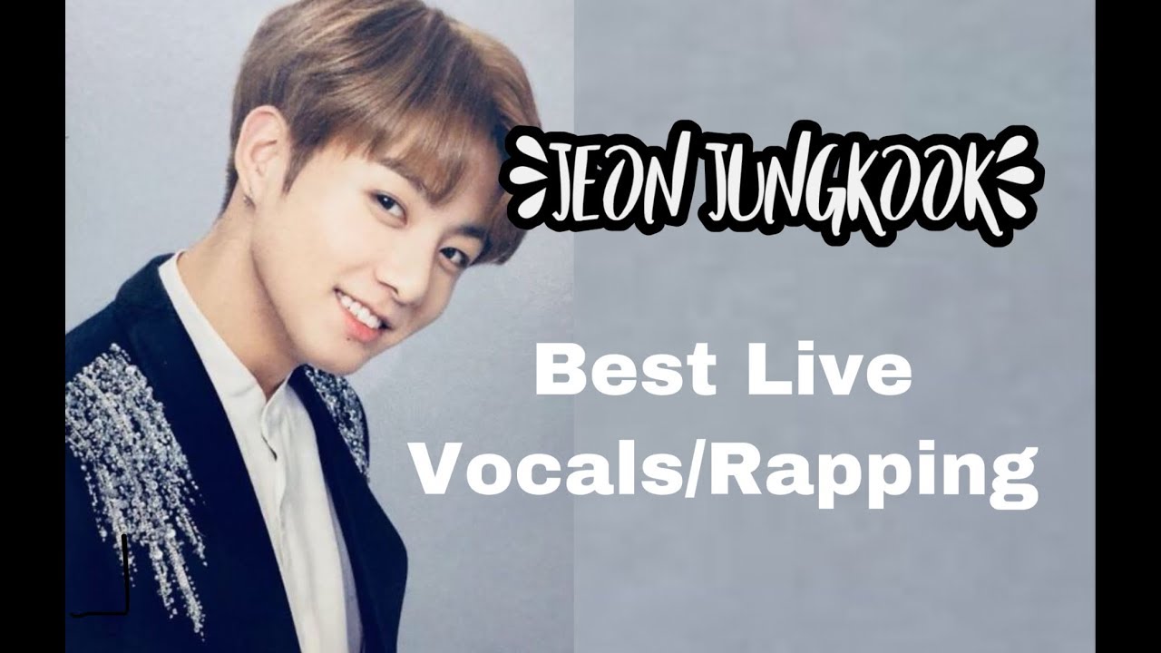 BTS Jungkook Best Live Vocals and Rapping