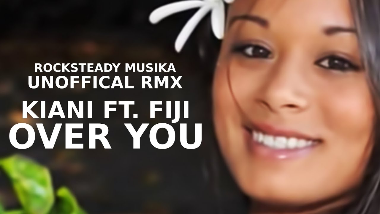 KIANI FT. FIJI - OVER YOU (UNOFFICIAL RMX)