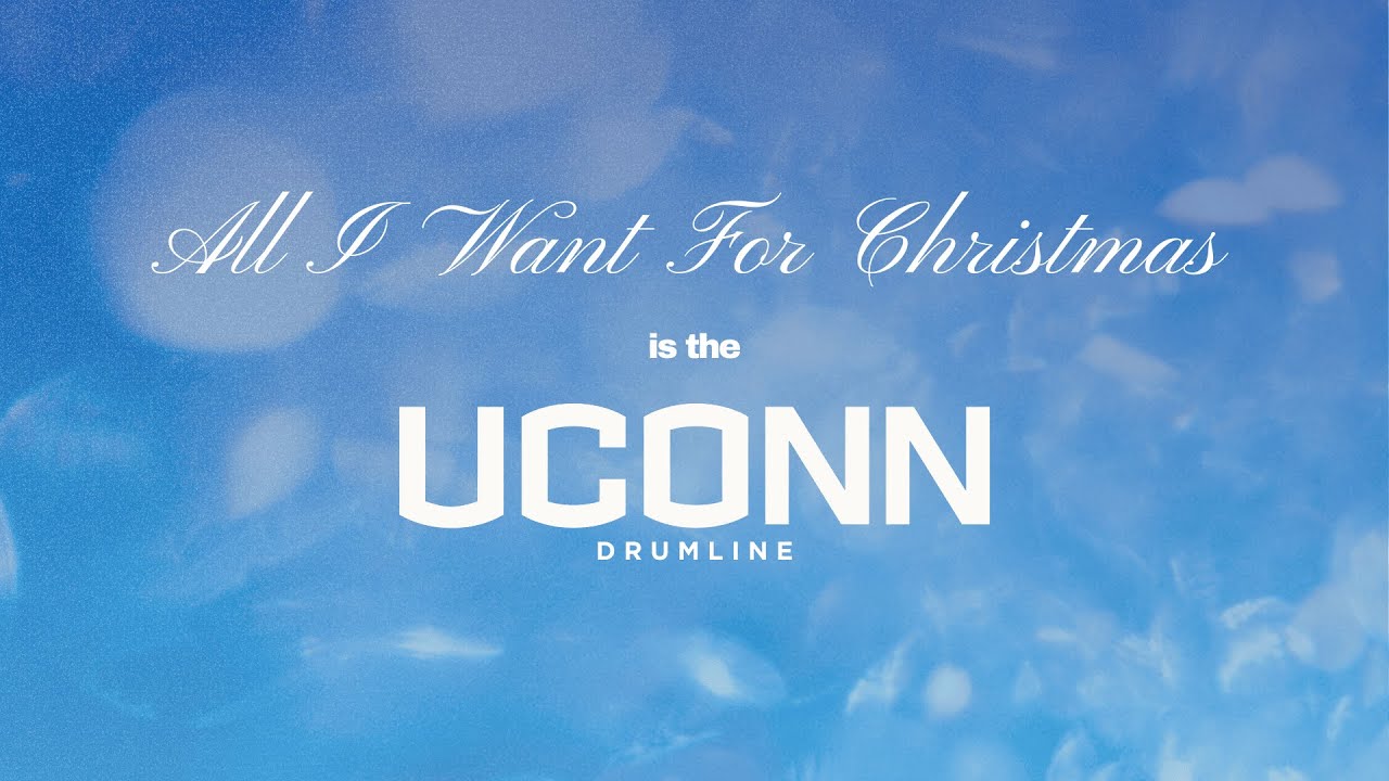 All I Want for Christmas Is the UConn Drumline (Music Video)