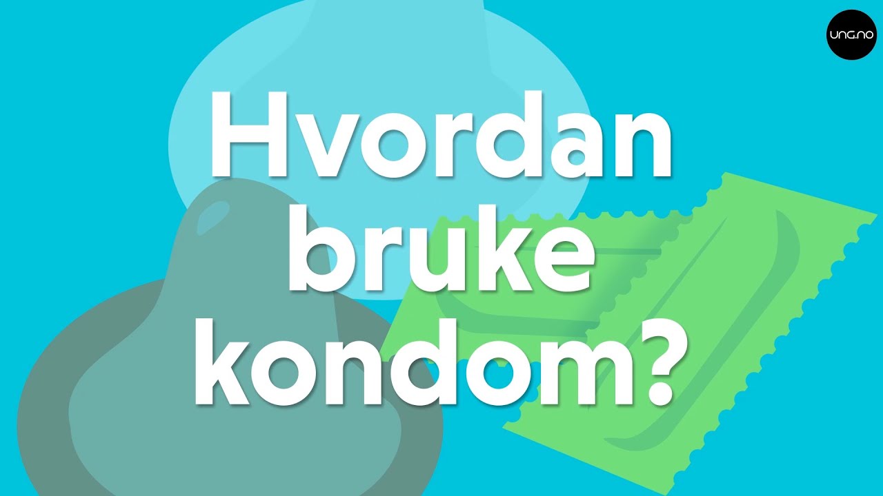 Hvordan bruke kondom?