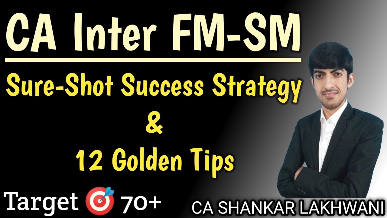 Last Moment 70+ Strategy & 12 Golden Tips for CA Inter FM-SM September 2024 I Sureshot Strategy