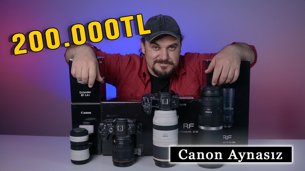 200.000TL Canon Fotoğraf Ekipmanı İnceleme | Canon EOS R5 ve EOS R6 ve RF Objektifler