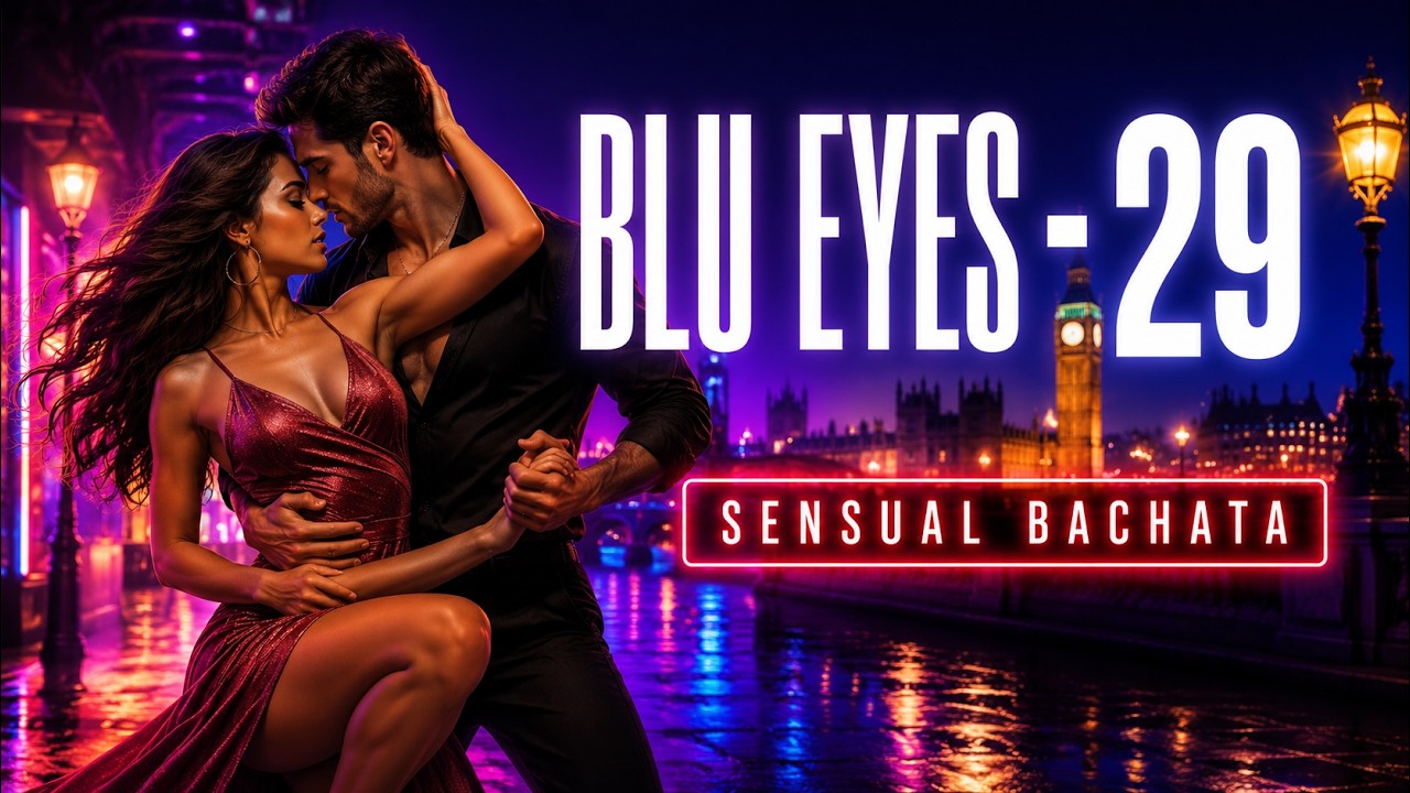 Blu Eyes - 29 (Sensual Bachata Remix) | Romantic Latin Project
