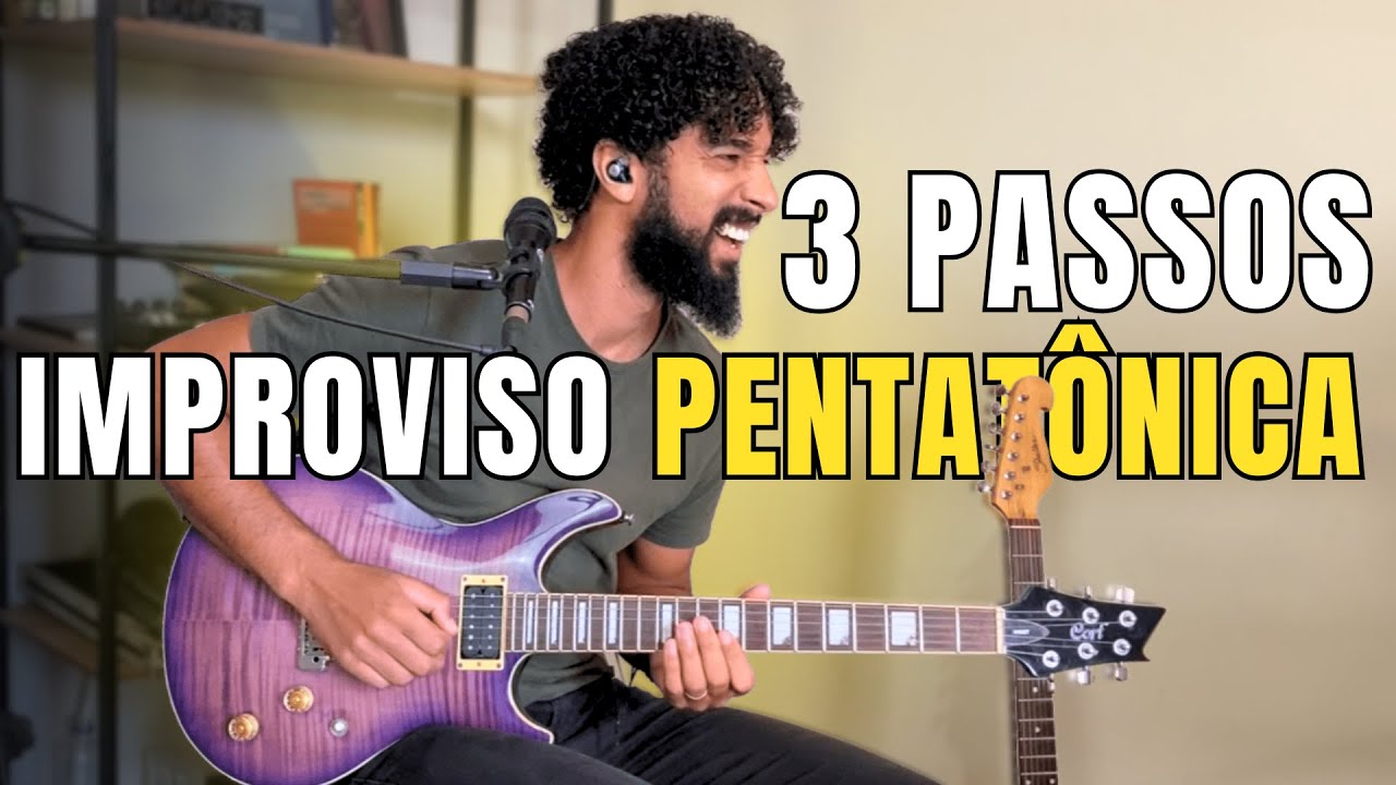 É ASSIM que se aprende a PENTATÔNICA (3 passos simples)