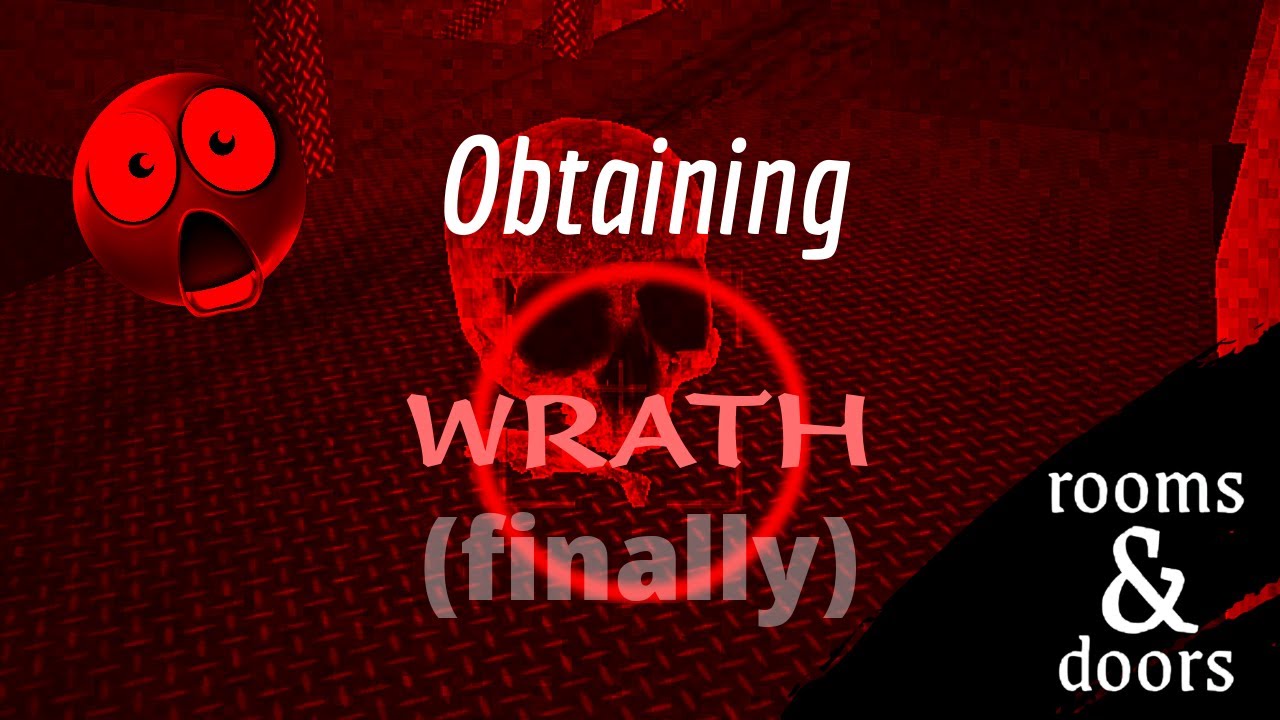 Obtaining Wrath | Rooms & Doors | A-000 to A-300 Damageless