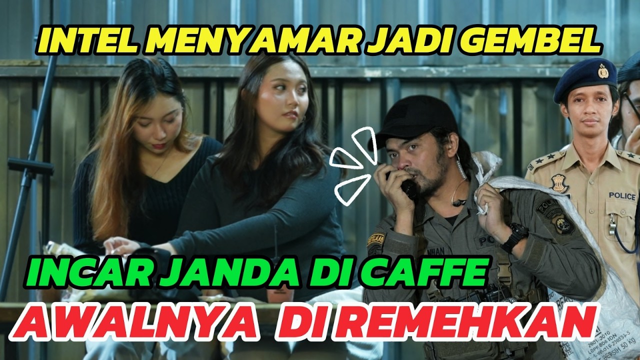Intel Menyamar Jadi Gembel Incae Janda Di Caffe Awalnya Di Remehkan