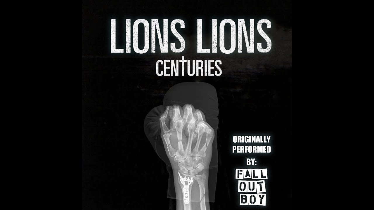 LIONS LIONS - CENTURIES (FALL OUT BOY COVER)