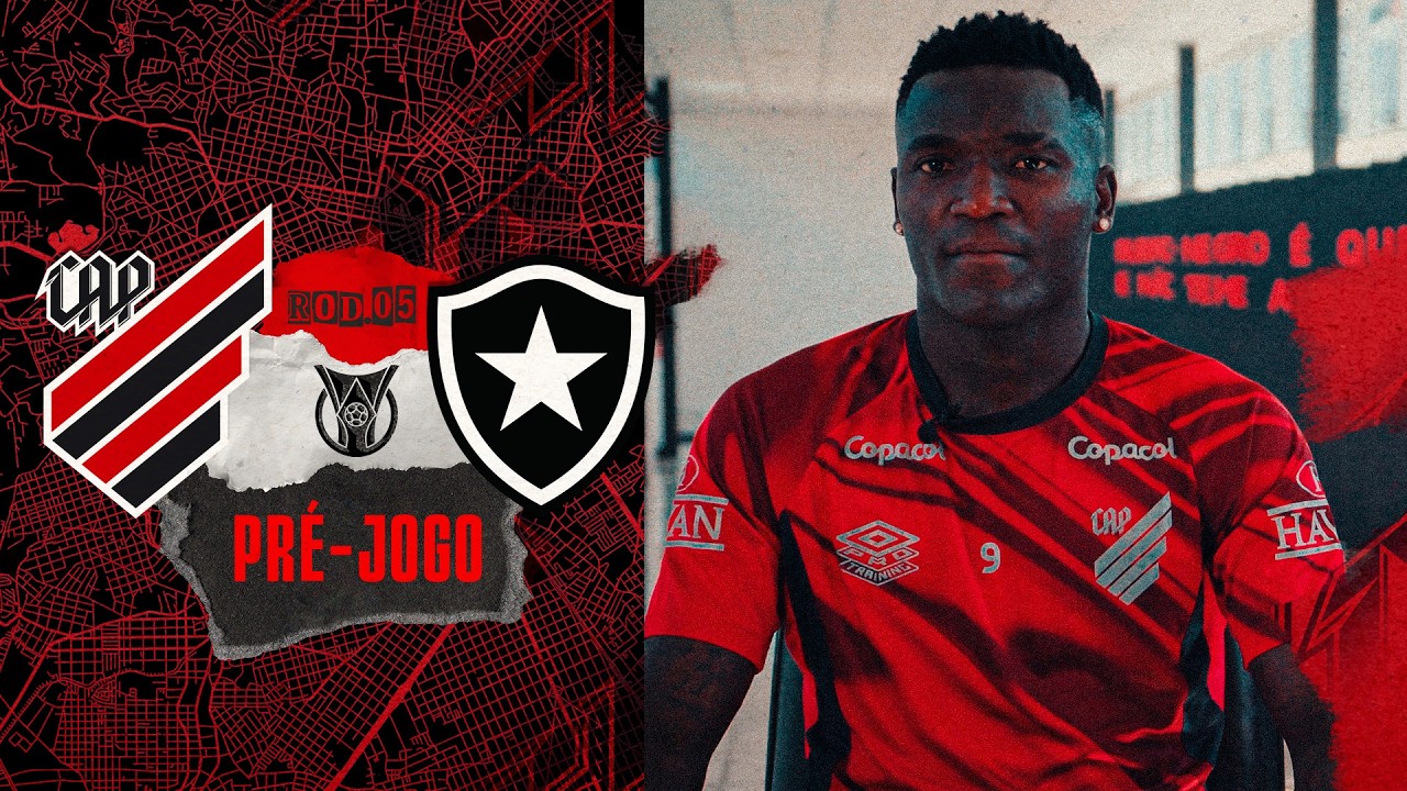 PR&Eacute;-JOGO | ATHLETICO X BOTAFOGO | BRASILEIR&Atilde;O 2026
