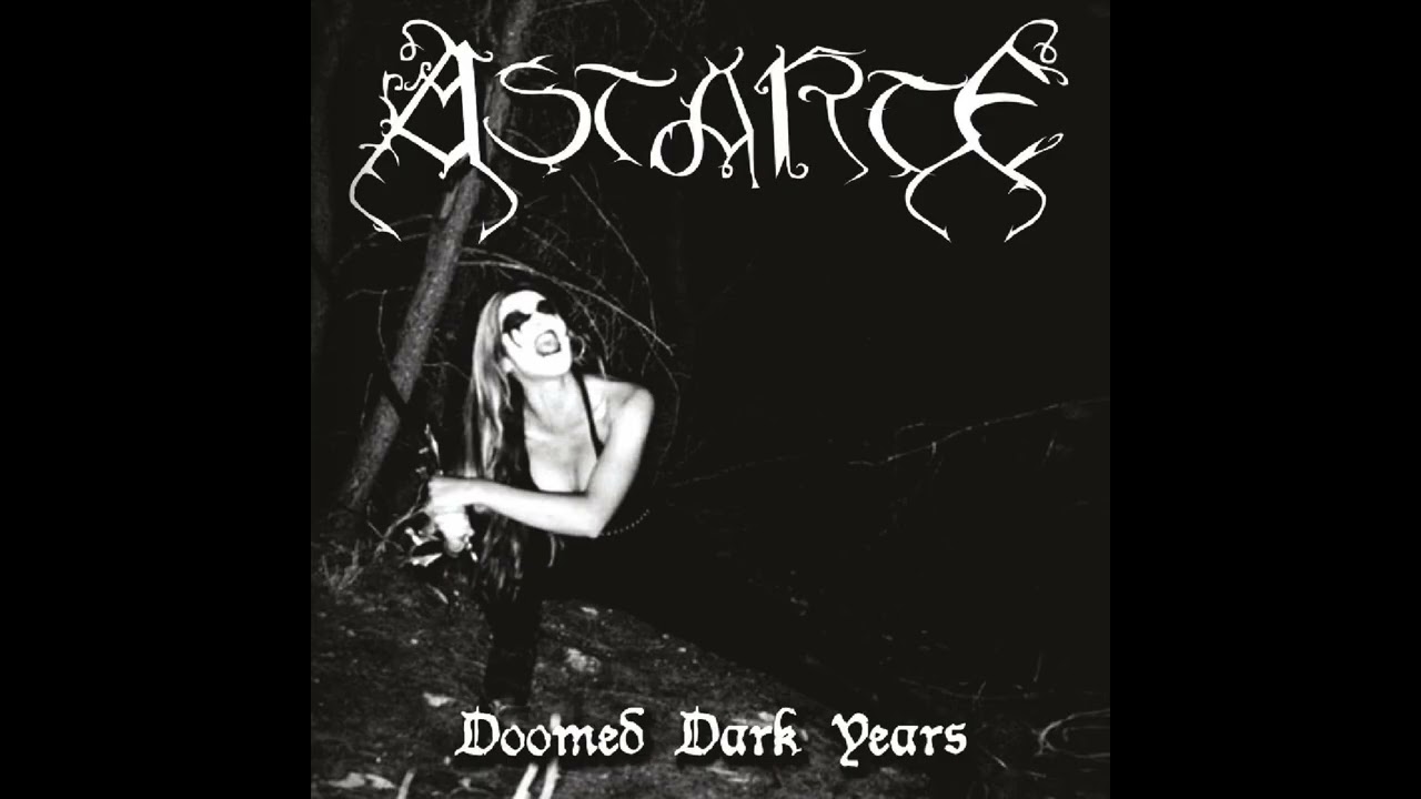 Astarte - Doomed Dark Years [Full Album] - 1998