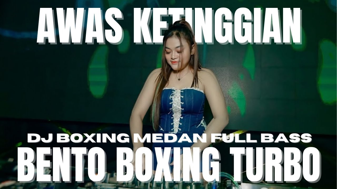 DJ BENTO VIRAL !! DJ BOXING MEDAN PALING ENAK FULL BASS TERBARU 2025