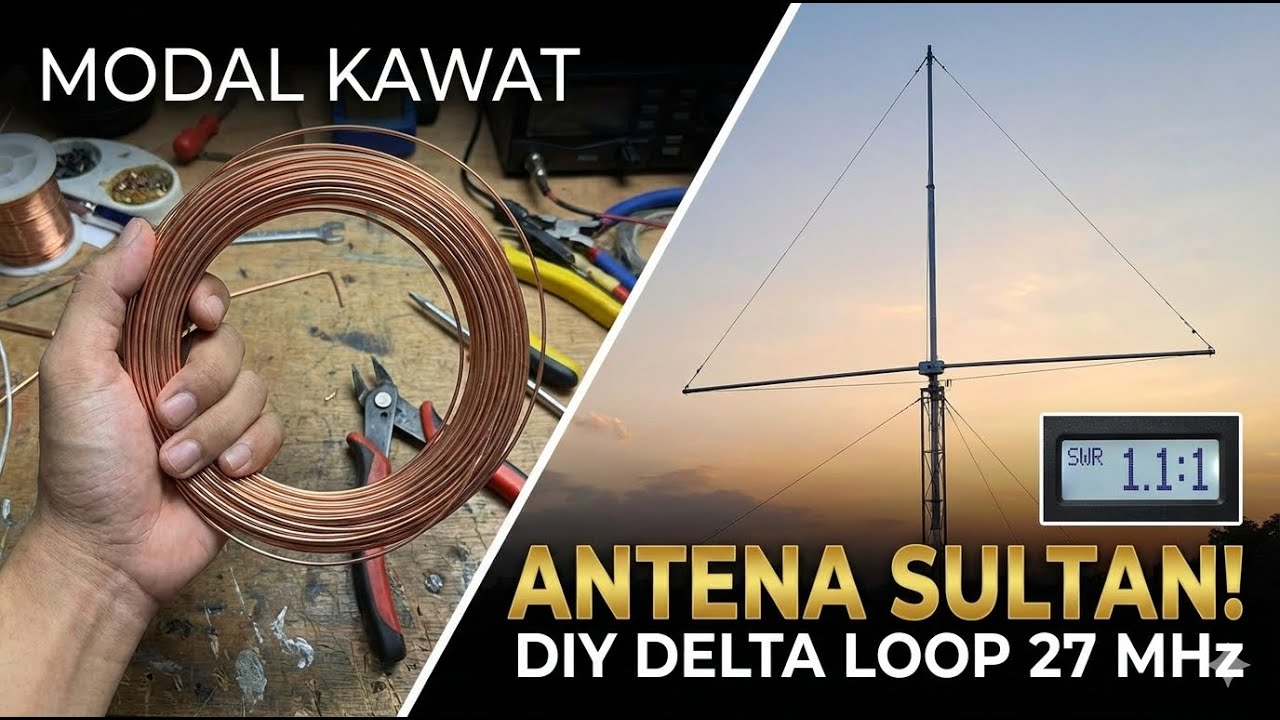 MODAL KAWAT JADI ANTENA SULTAN! DIY Delta Loop 27 MHz Murah Meriah!