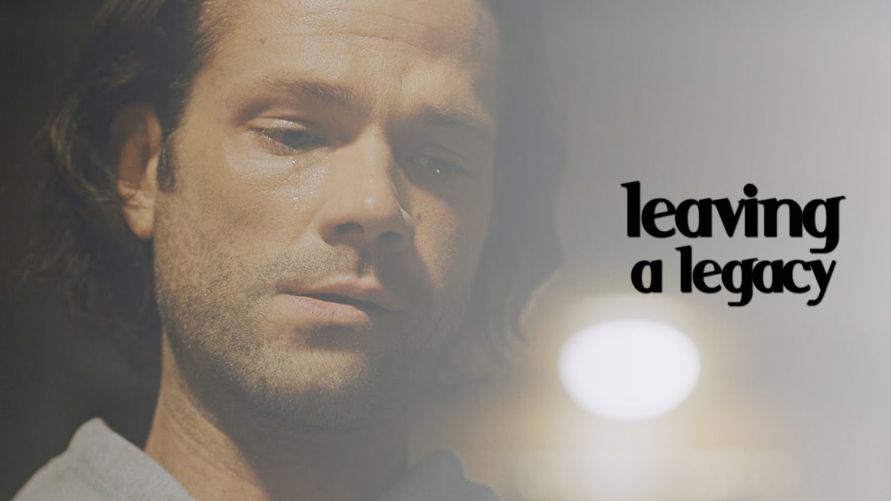 sam winchester || leaving a legacy.