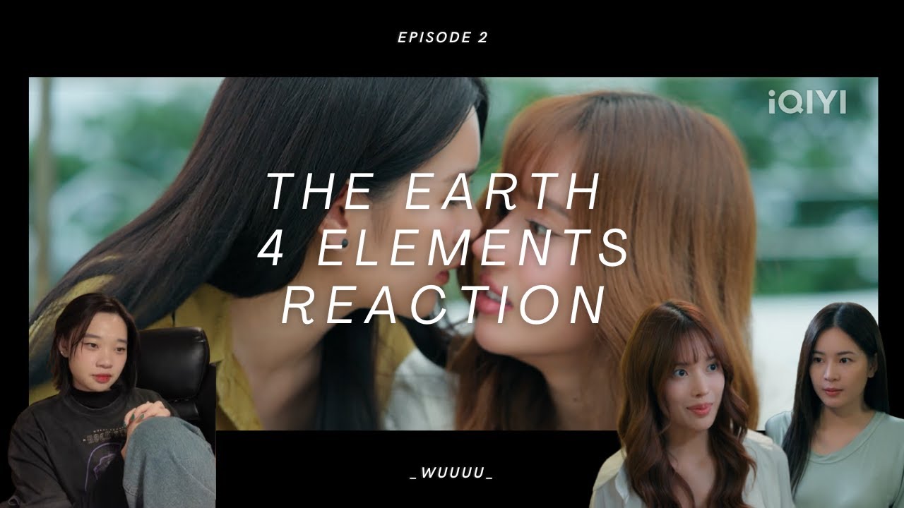The Earth วิวาห์ปฐพี | บ้านวาทินวณิช 4 Elements Ep 2 Reaction