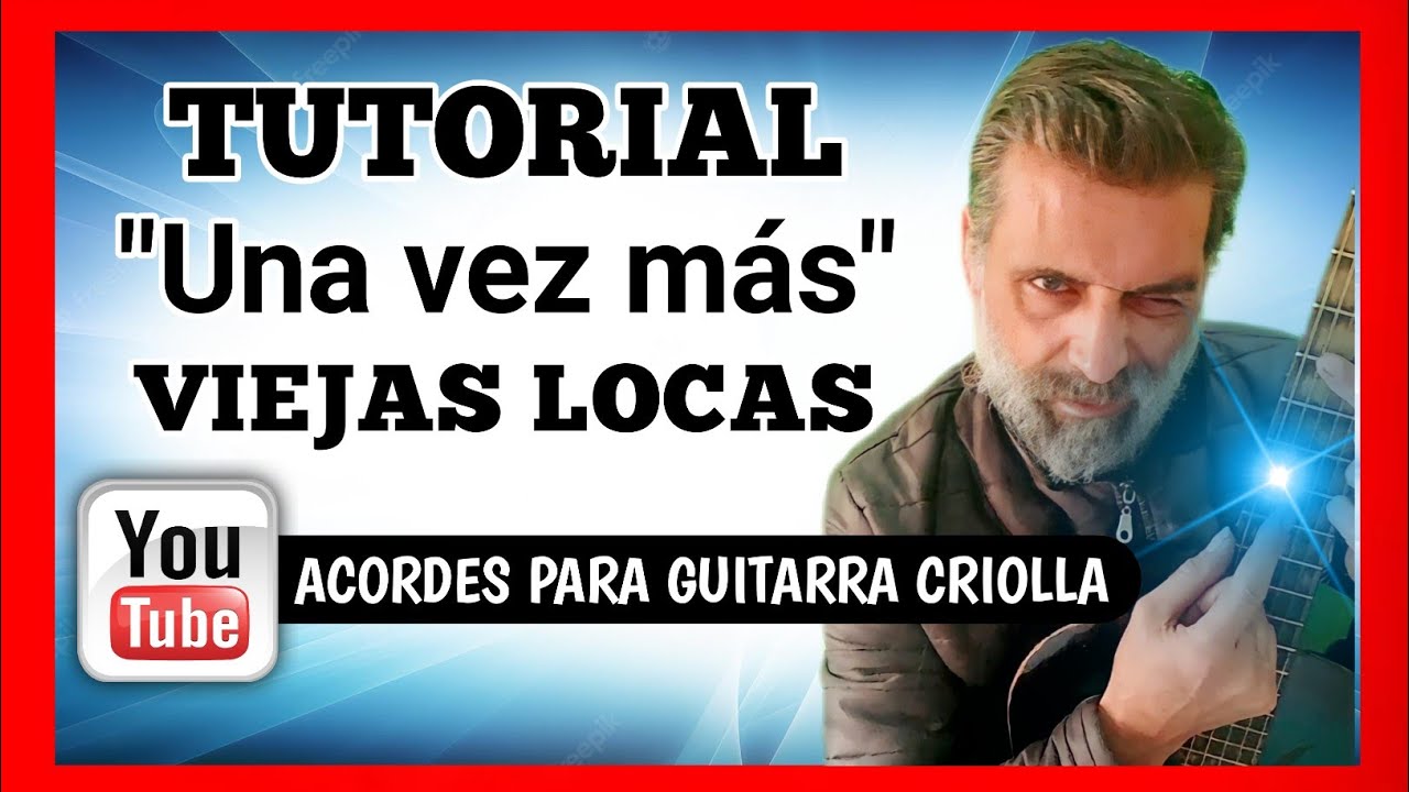 Cómo tocar Viejas Locas Una vez más con guitarra criolla Acordes Tutorial Letra Cover