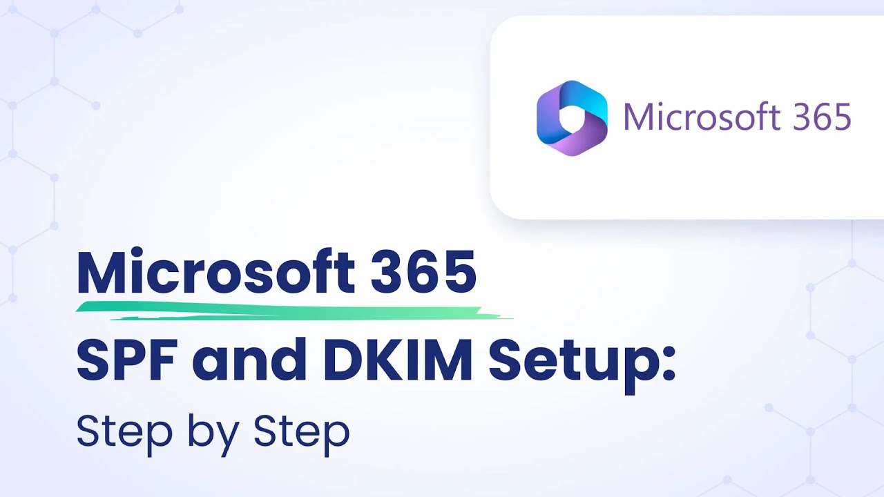 Microsoft 365 SPF and DKIM Setup: Step by Step | EasyDMARC
