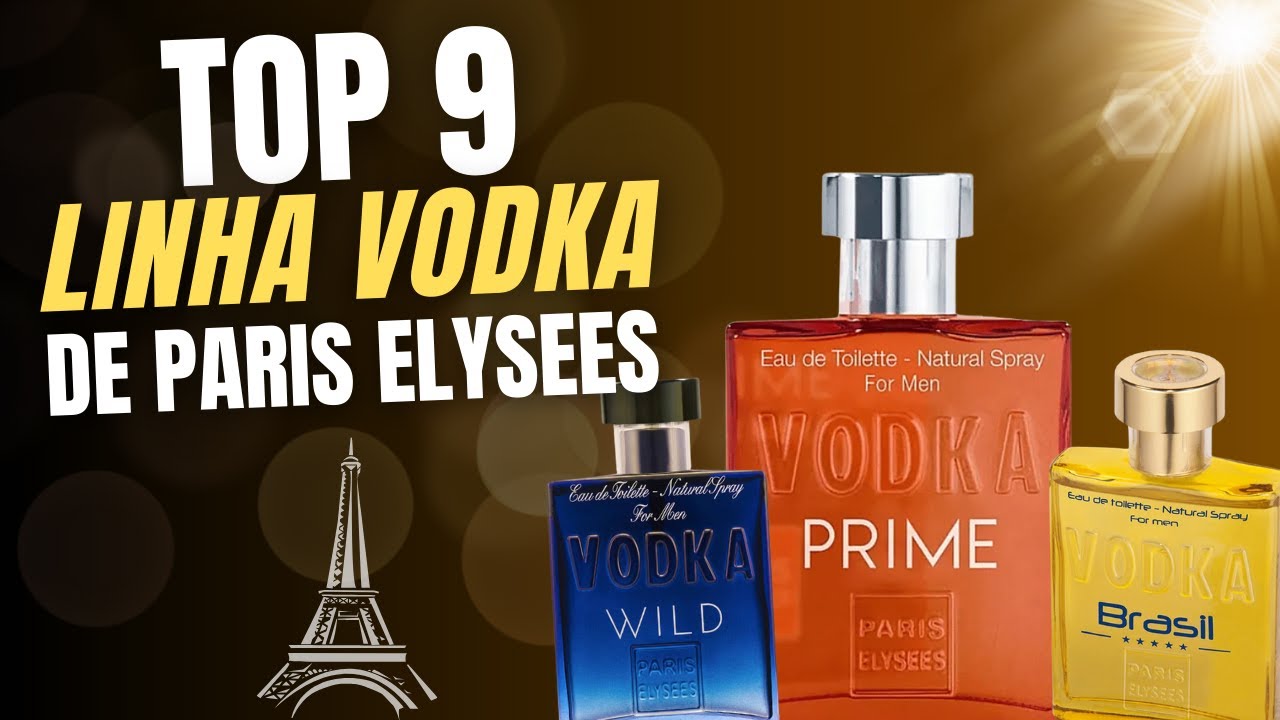TOP 9 PERFUMES DA LINHA VODKA DE PARIS ELYSEES