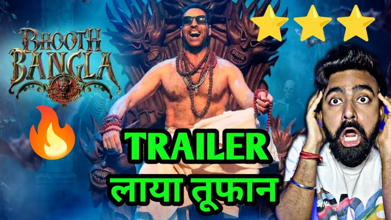 BHOOTH BANGLA TRAILER RELEASE DATE & TIME | BHOOT BANGLA TRAILER REVIEW | AKSHAY KUMAR BHOOTH BANGLA