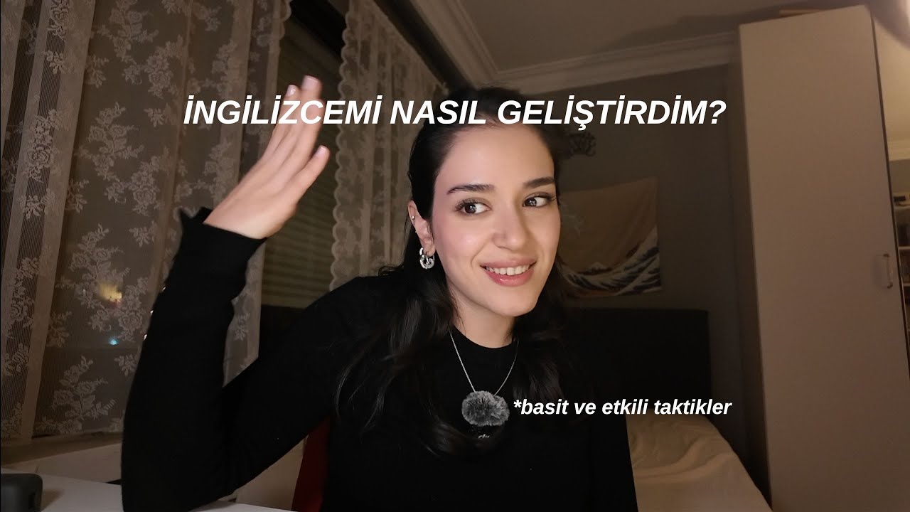 İNGİLİZCENİ NASIL GELİŞTIREBİLİRSİN? BEN BU YÖNTEMLERİ KULLANDIM!🤓📚