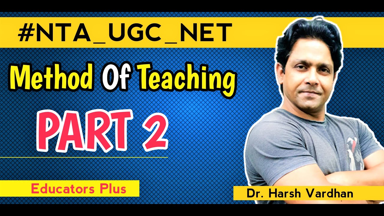 PART 2  Methods of teaching in Institutions of higher learning UGC NET TEACHING APTITUDE