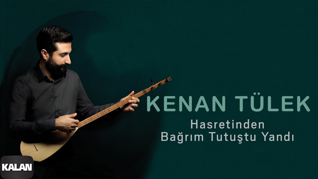 Kenan Tülek - Hasretinden Bağrım Tutuştu Yandı I Tevella © 2021 Kalan Müzik