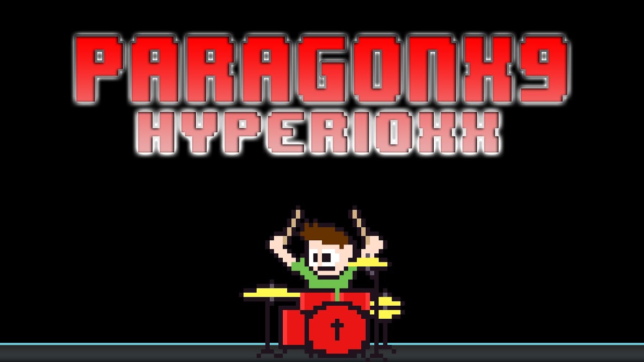 ParagonX9 - HyperioxX (Drum Cover) -- The8BitDrummer