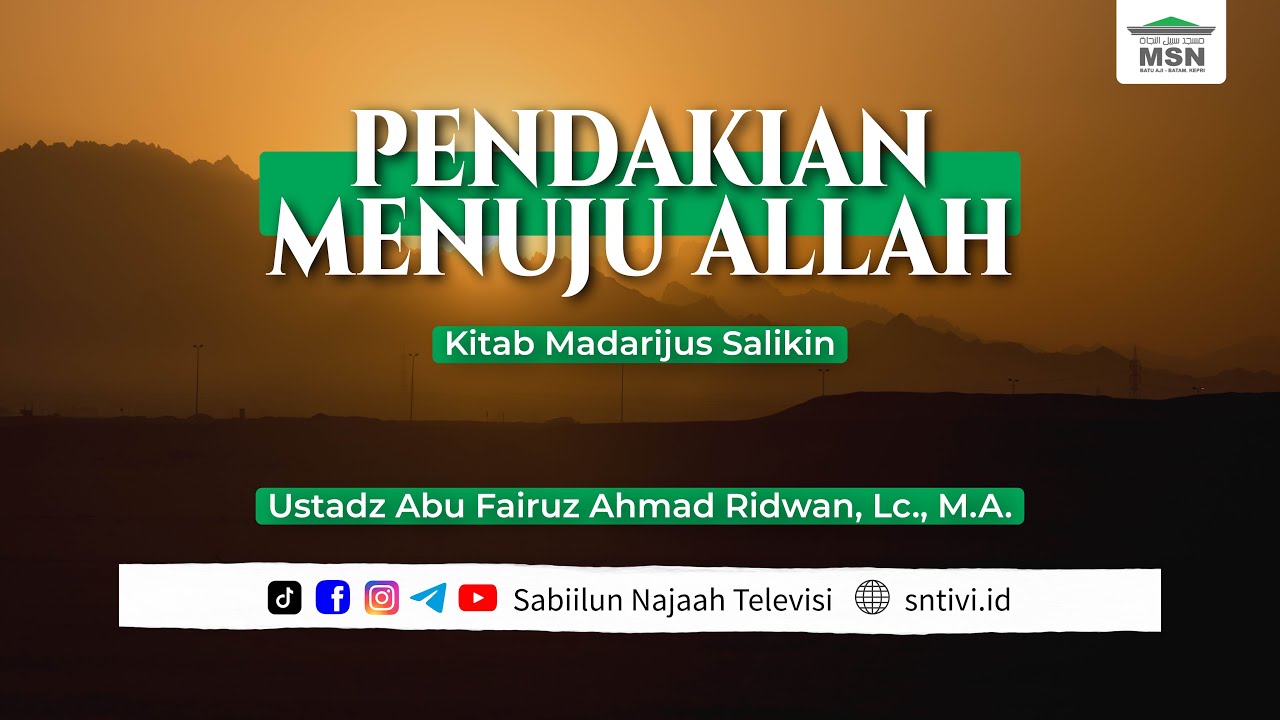Madaarijus Saalikiin - Pertemuan Ke-26 | Ust. Abu Fairuz Ahmad Ridwan, Lc., M.A.