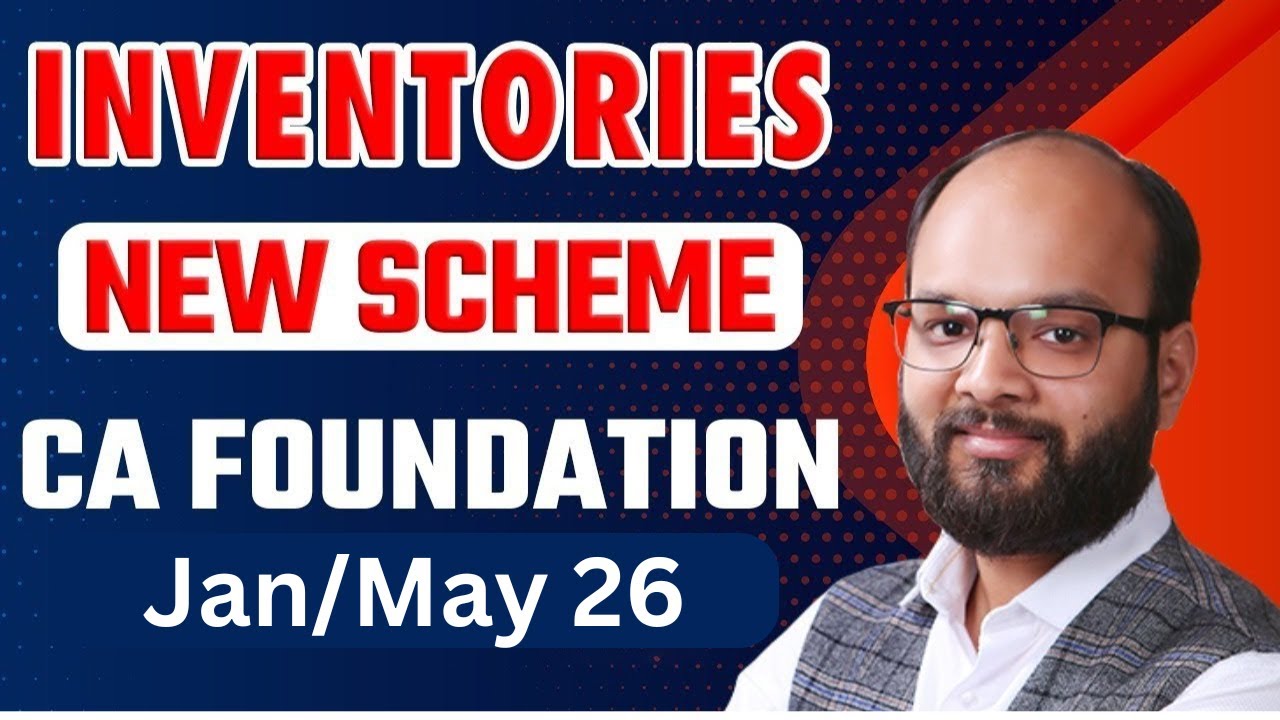 Inventories | CA Foundation Accounts Chapter 4 | Inventories One Shot | CA Foundation Jan/May 26