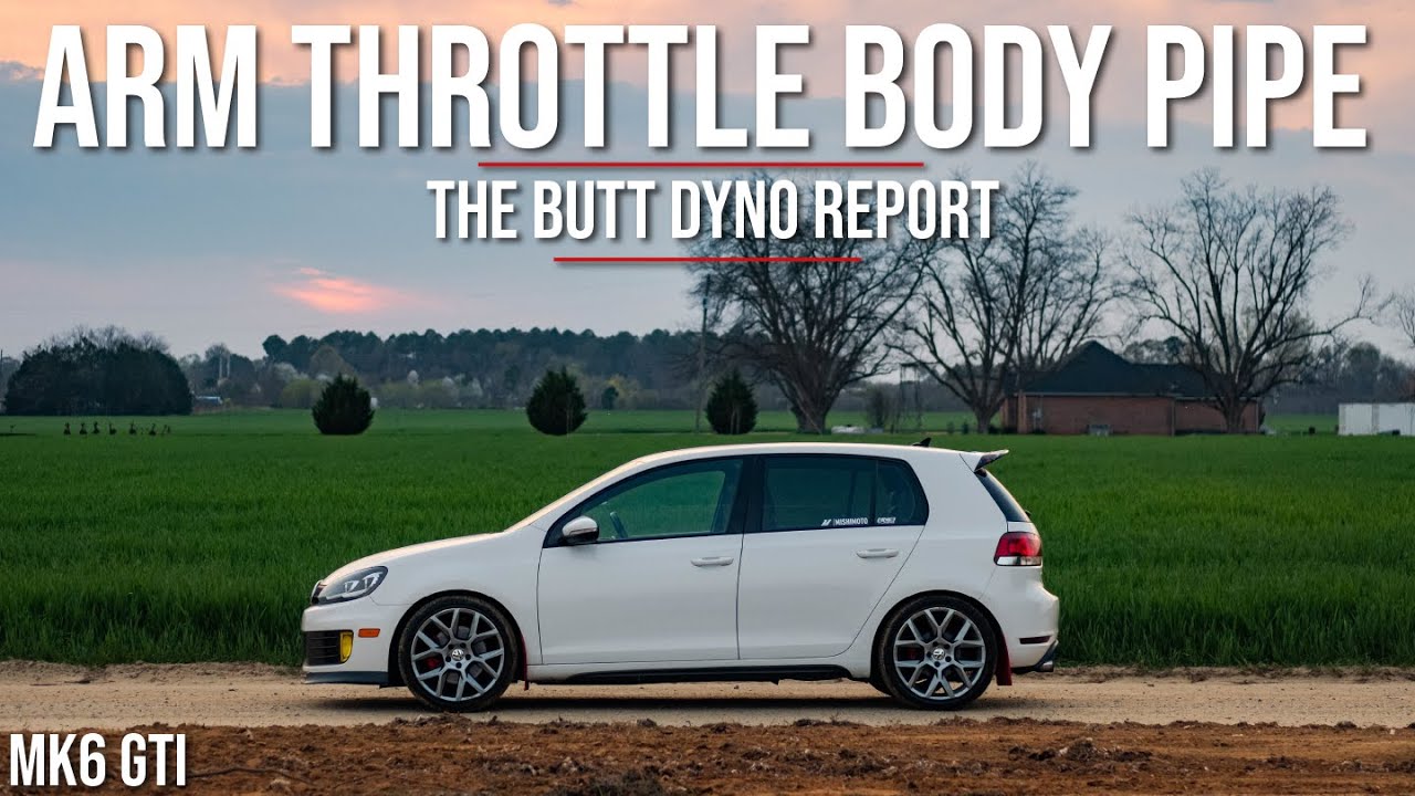 The Butt Dyno Report | ARM Motorsports Throttle Body Pipe | MK6 GTI