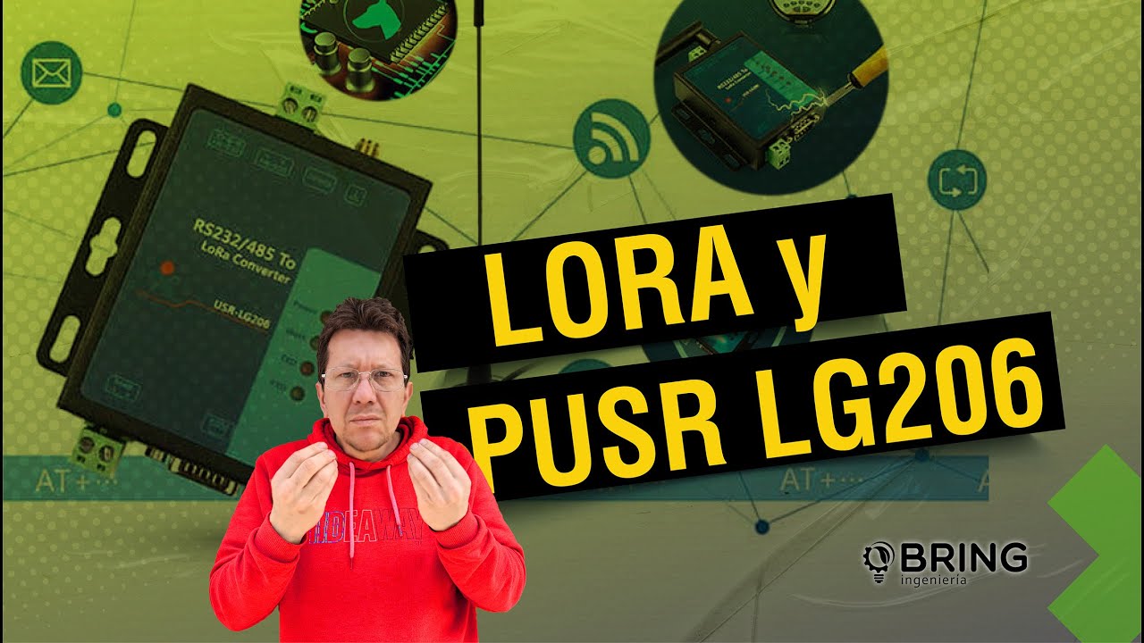 Como funciona la tecnologia LoRa y como configurar un equipo PUSR LG206