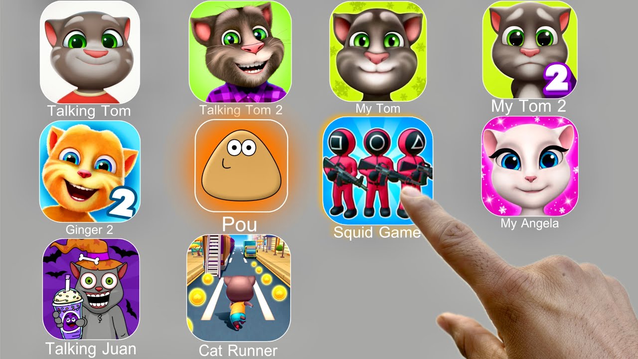 Talking Tom,Squid Game,My Angela,Talking Juan,Cat Runner,Talking Ginger 2,Talking Tom 2,Pou,My Tom