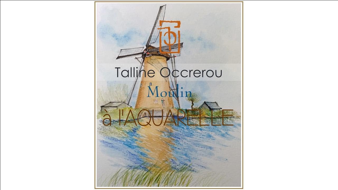 Tutoriel - Aquarelle - Moulin - Talline Occrerou