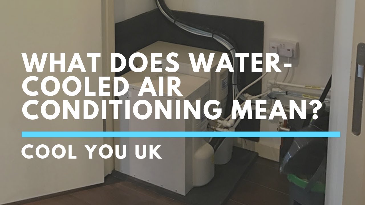 What Does Water-Cooled Internal Air Conditioning Actually Mean? | Cool You UK
