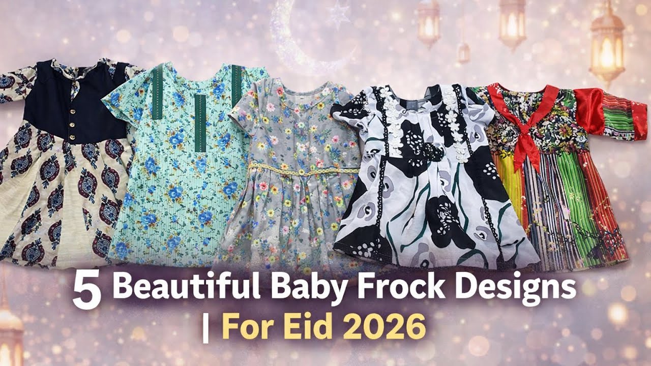 How to Perfectly Make 5 Baby Girl Frock Designs 👗✨ | Eid Dress Ideas 2026 🌙❤️