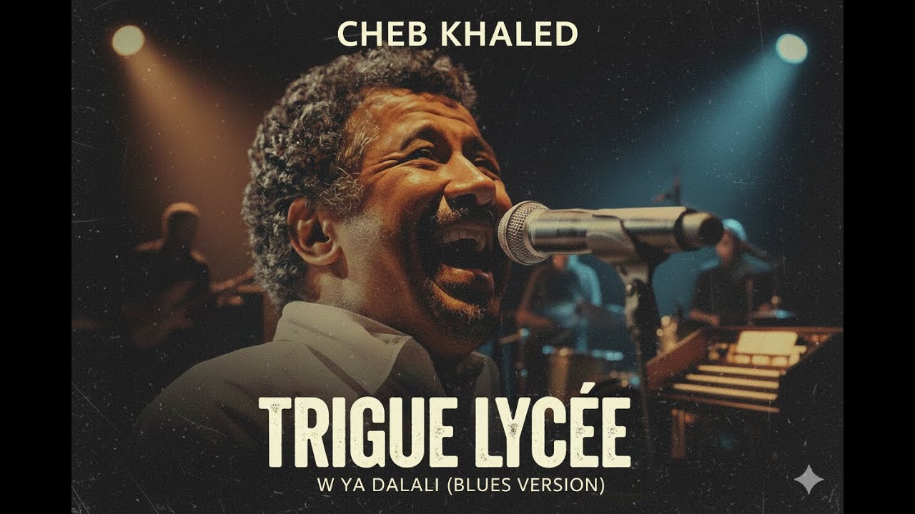 Cheb Khalid – Trigue Lycée W Ya Dalali (Blues Version Cover) | طريق الليسي و يا دلالي
