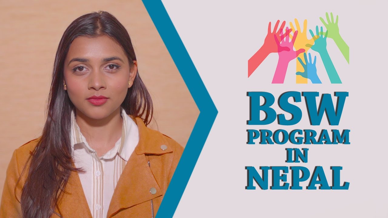 BSW Colleges in Nepal | BSW Course, Scope, Career, Eligibility, Salary, Fees | Top College Kathmandu
