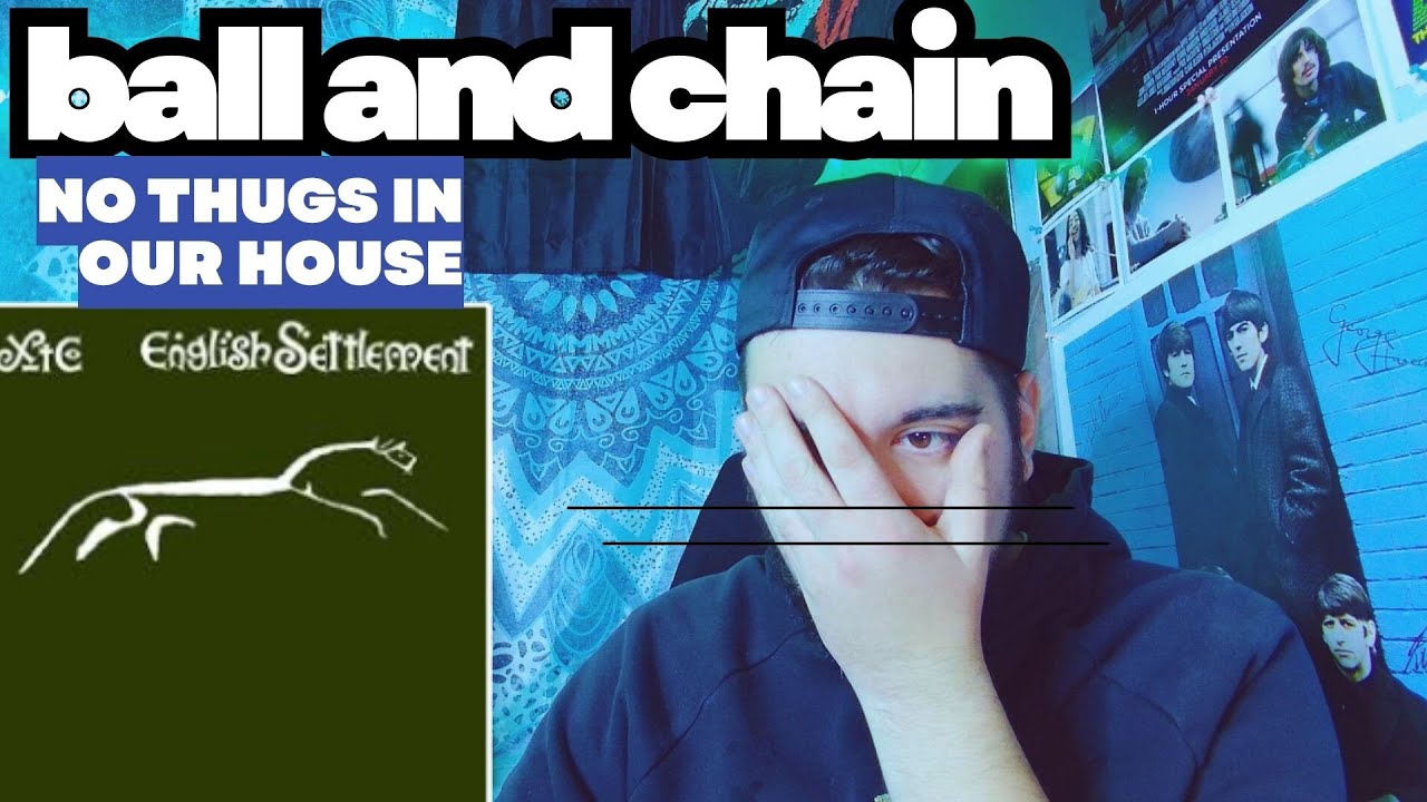 XTC «Ball and Chain» и «No Thugs In Our House» (первая реакция)