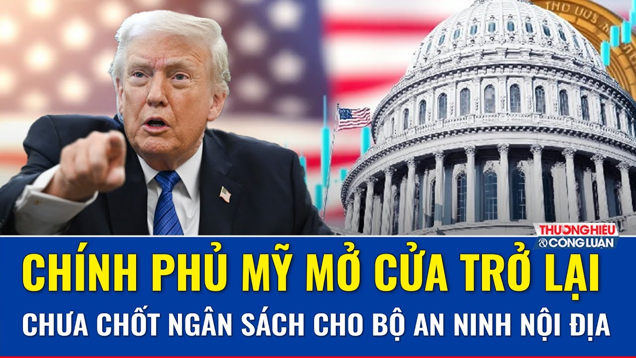 Chính phủ Mỹ mở cửa trở lại, chưa chốt ngân sách cho Bộ An ninh nội địa