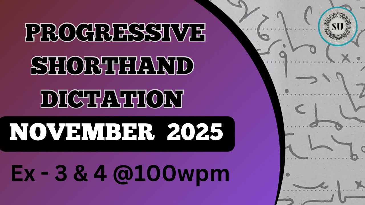100 WPM | Ex 3 & 4 | NOVEMBER 2025 | PROGRESSIVE MAGAZINE | ENGLISH SHORTHAND | SHORTHAND UNIVERSE |
