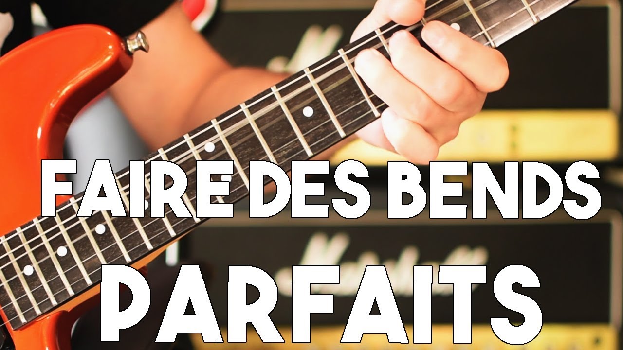 Faire des bends PARFAITS !