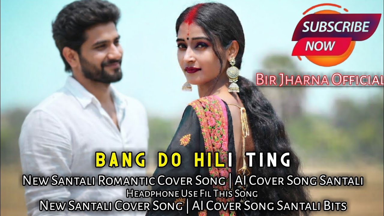 Bang Do Hili Ting//Santali Ai Cover Song 2026//New Santali Romantic Cover Song//Santali Cover Video