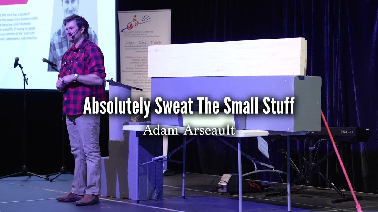 Living Beyond Limits Peer Conference 2025 - Absolutely Sweat The Small Stuff, Adam Arsenault