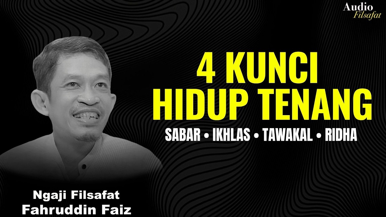 Sabar, Ikhlas, Tawakal, Ridha: 4 Kunci Hidup Tenang | Ngaji Filsafat - Dr Fahruddin Faiz