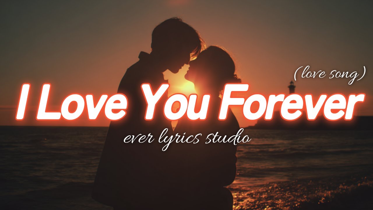 I Love You Forever - Романтическая песня о любви | Студия лирик-видео