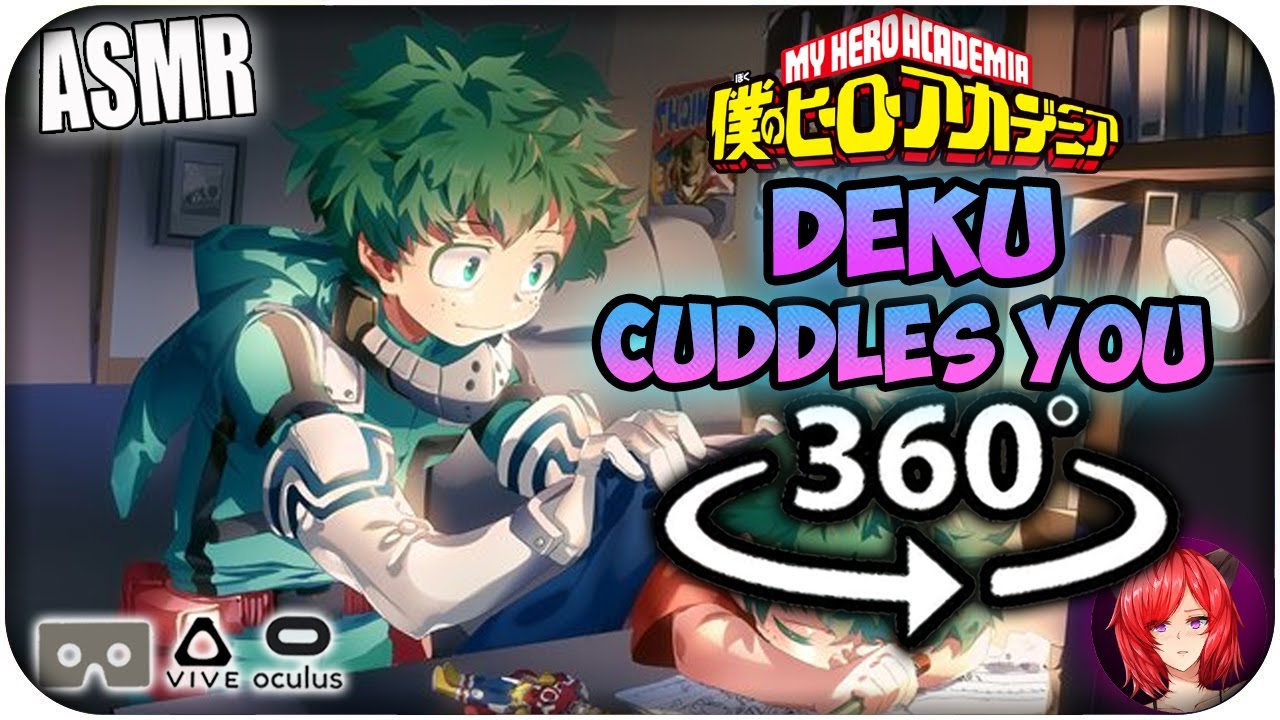 Deku Cuddles You~ [ASMR] 360: My Hero Academia 360 VR