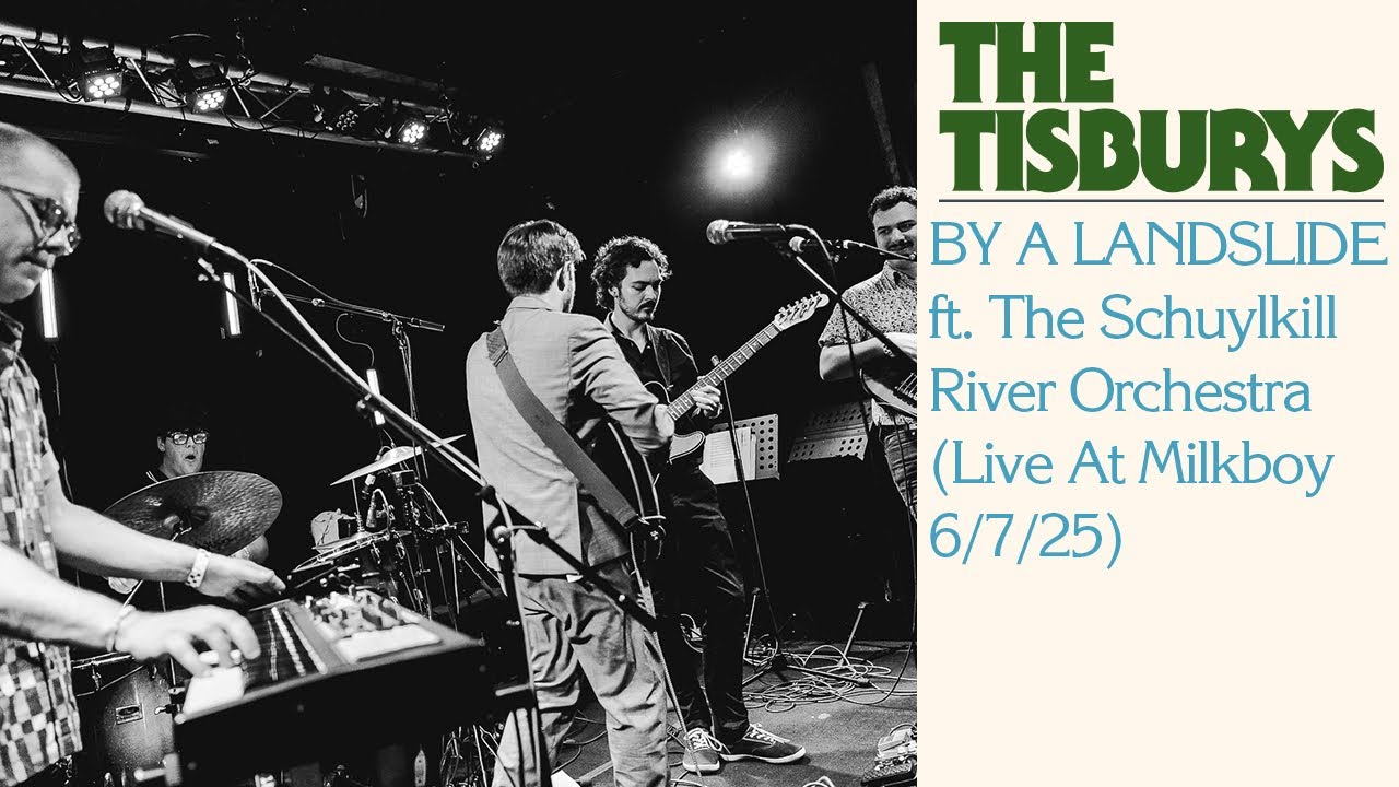 The Tisburys  - "By A Landslide" ft. The Schuylkill River Orchestra (Live At Milkboy 6/7/25)